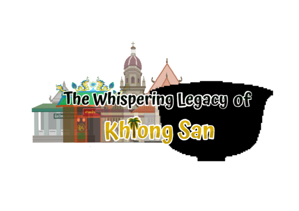 The Whispering Legacy Of Khlong San