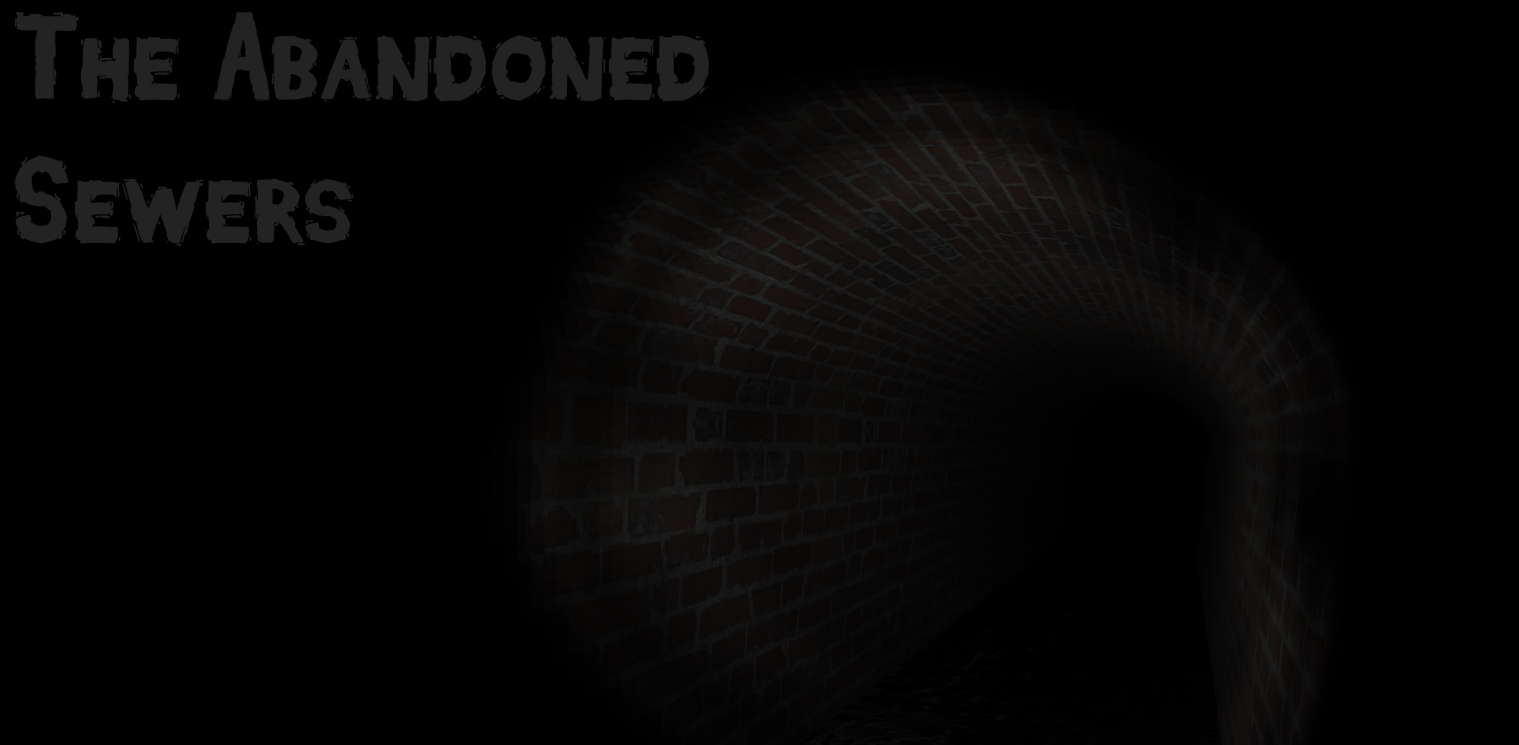 The Abandoned Sewers