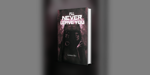 Cover image for I'll Never Leave You by Lennox Rex