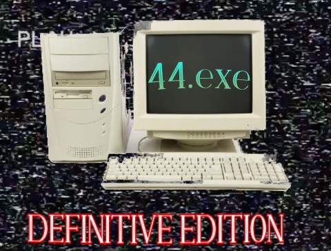 44.exe: DEFENITIVE EDITION