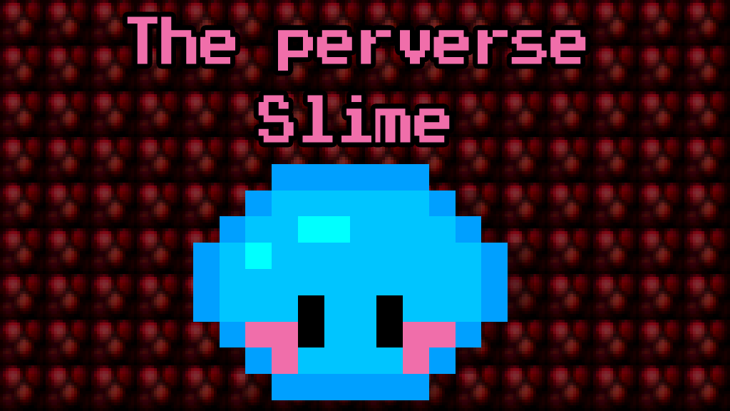The Perverse Slime