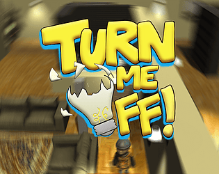 Turn Me Off!