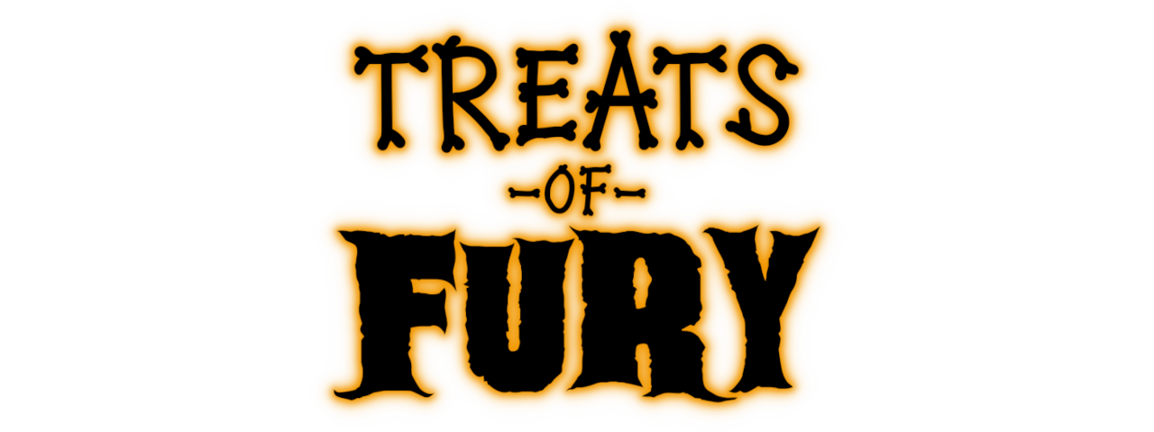 Treats of Fury