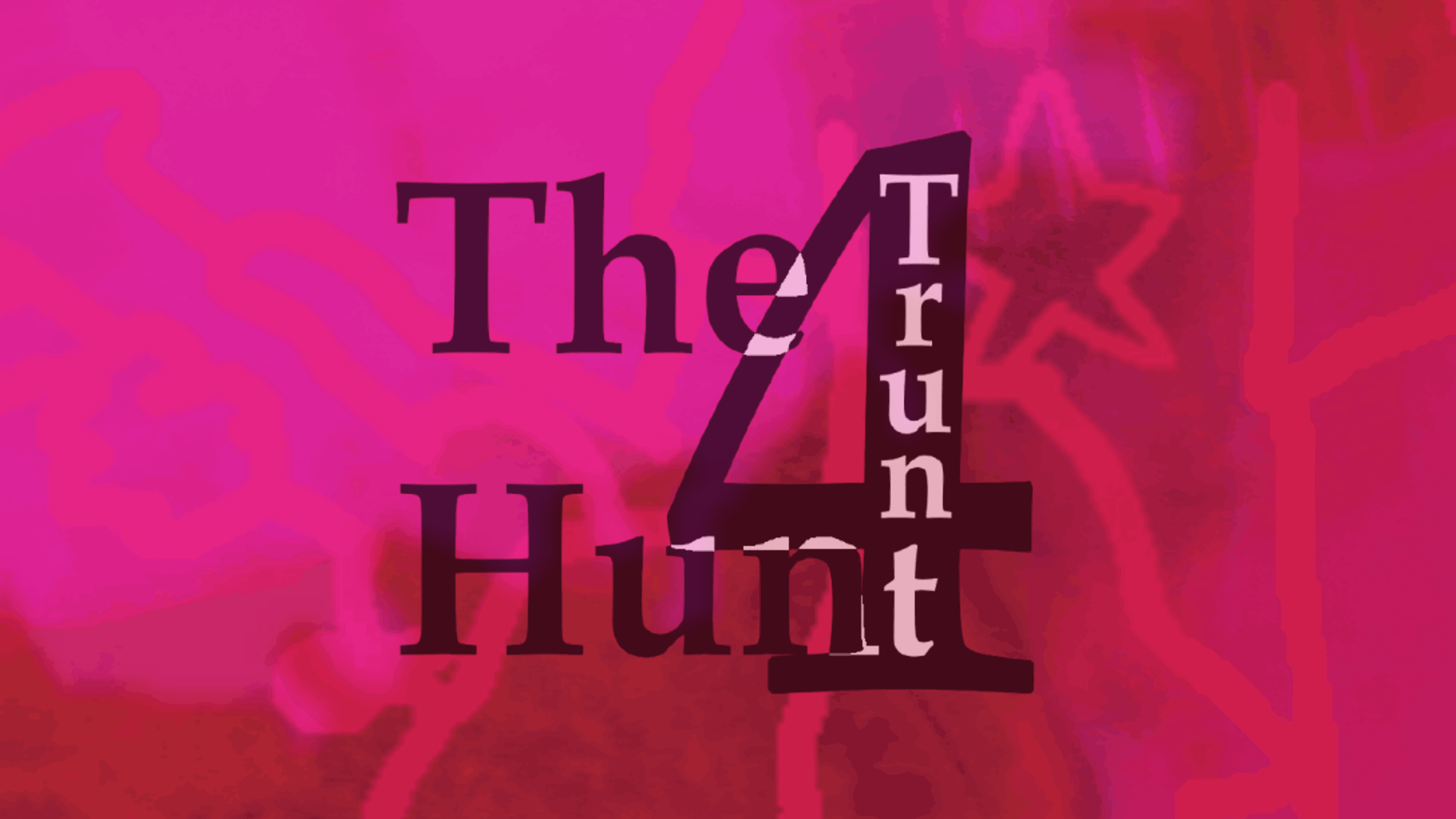 The Hunt 4 Trunt