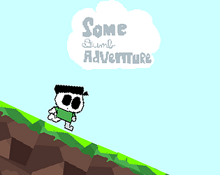Some Dumb Adventure