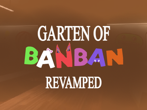 Garten of Banban - Revamped