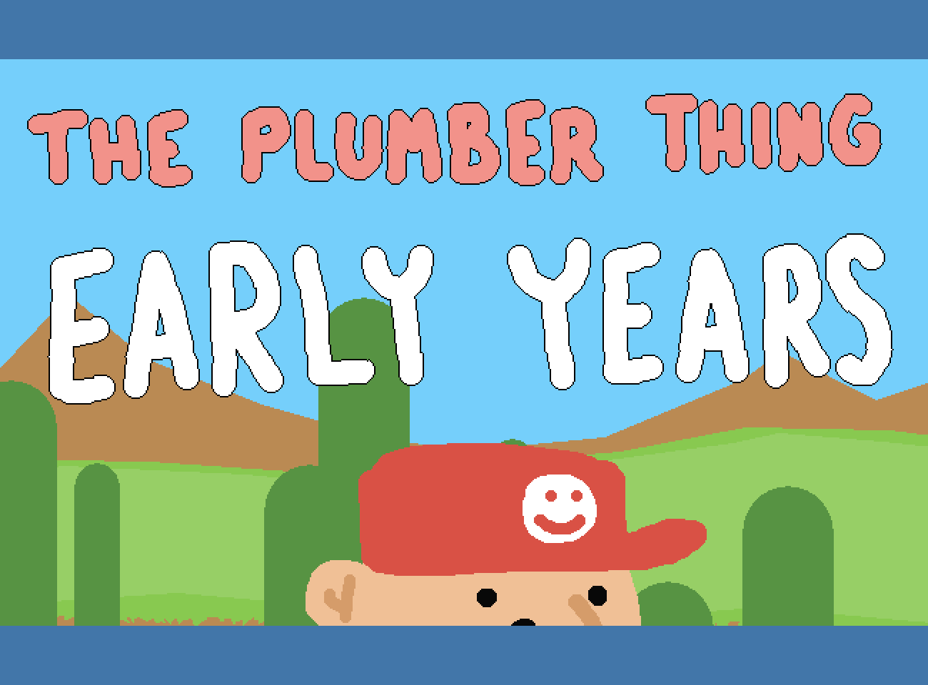 The Plumber Thing: Early Years by Hempuli