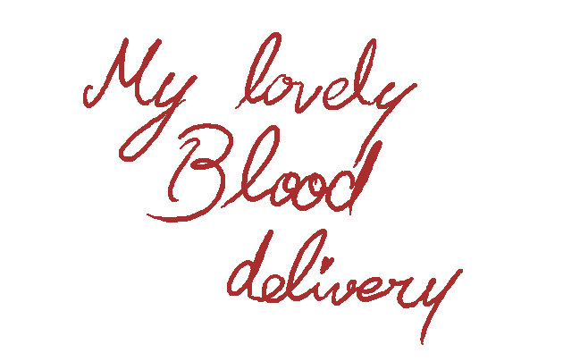 My lovely blood delivery