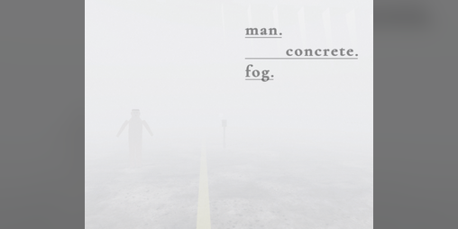 Cover image for Man. Concrete. Fog.