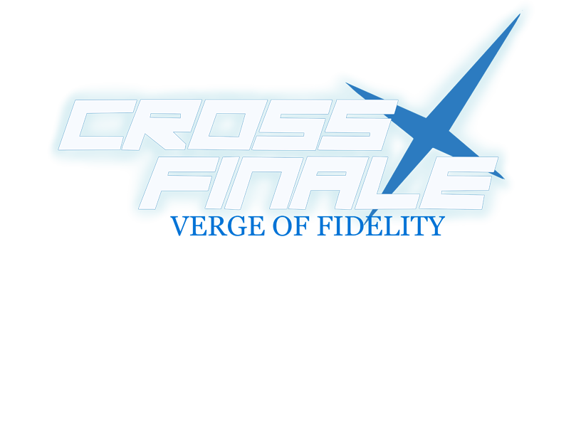 Cross Finale - Verge of Fidelity