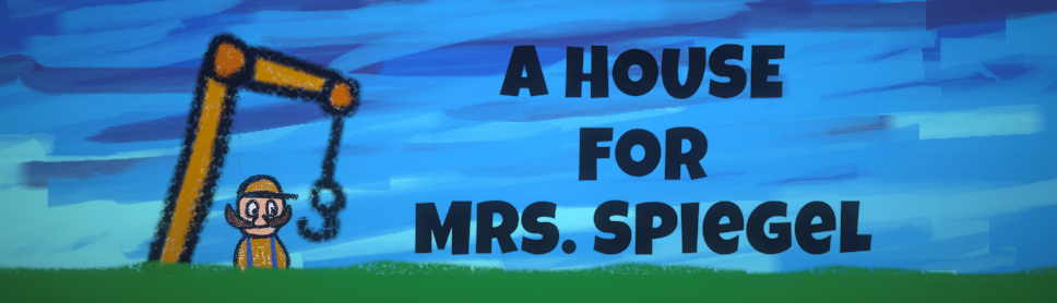 A house for Mrs. Spiegel