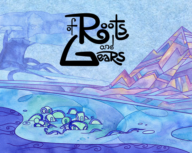 Of Roots and Gears - WIP