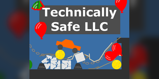 Cover image for Technically Safe* LLC.