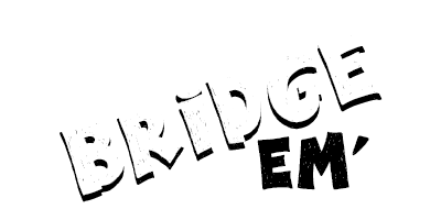 Bridge 'Em