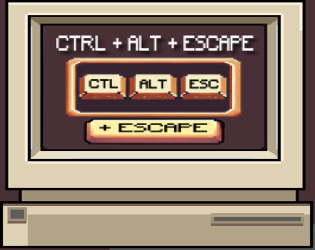 CTRL+ALT+ESCAPE