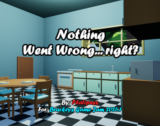 Nothing Went Wrong...