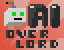 AI Overlord - NoOne Will Go Wrong