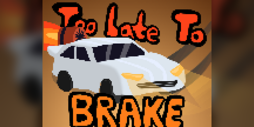 Cover image for Too Late To Brake