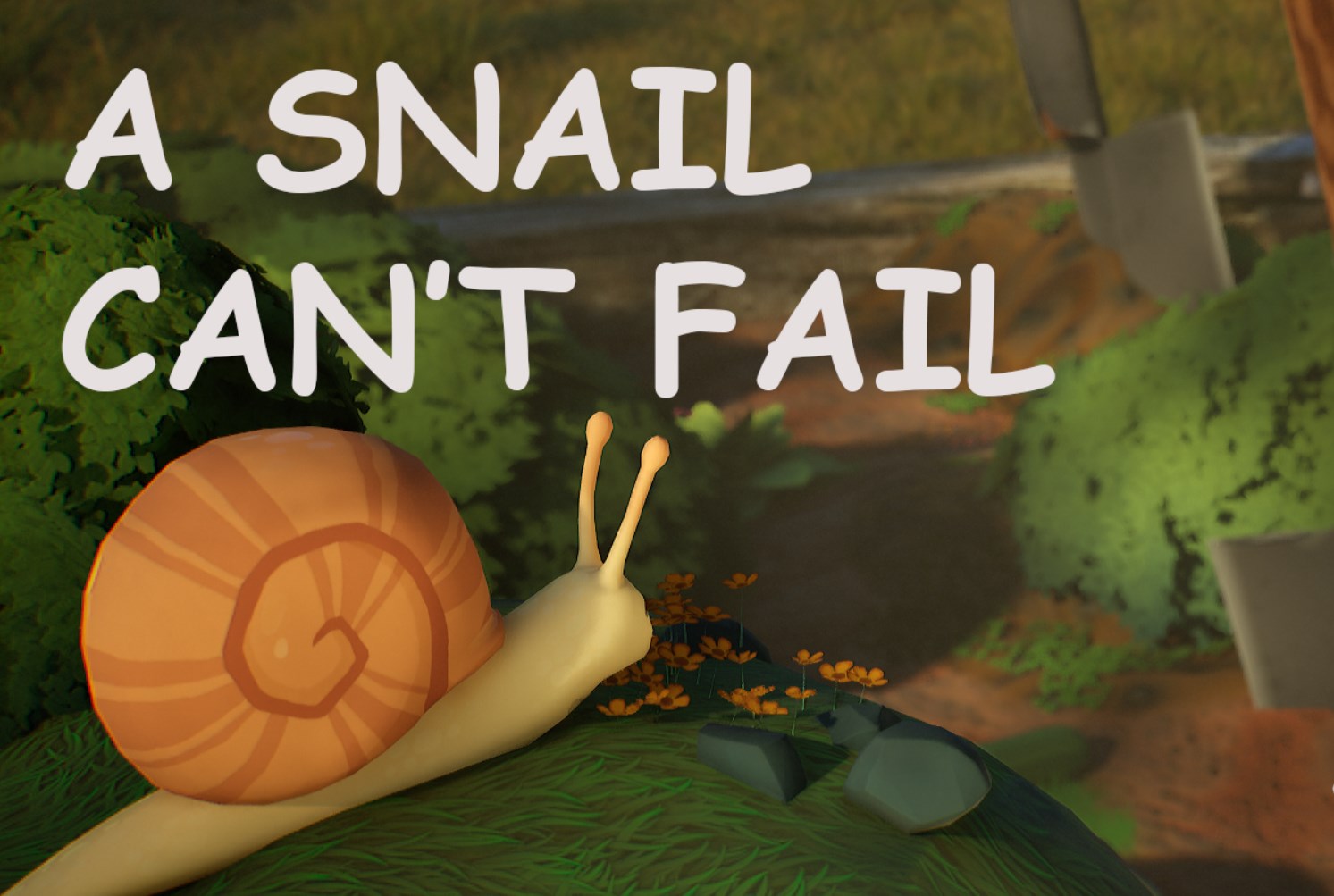 A Snail Can't Fail