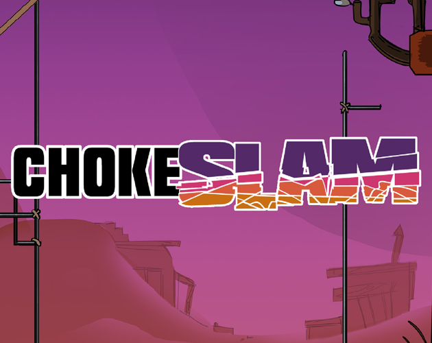 Choke Slam v1.1.0 Choke Slam by Chonkers HQ