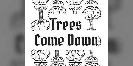 Cover image for Trees Come Down