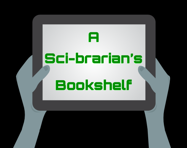 Cover image for A Sci-brarian's Bookshelf
