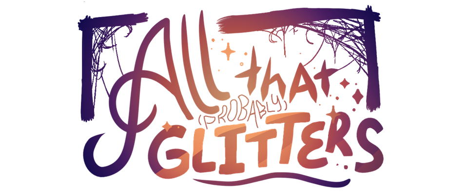 All That (Probably) Glitters