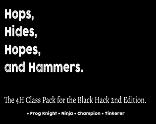 The 4H Class Pack for Black Hack   - a few homebrew classes for the Black Hack RPG 