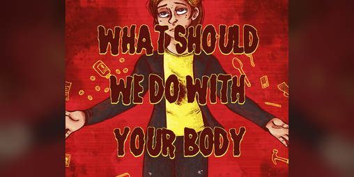 Cover image for What Should We Do With Your Body?