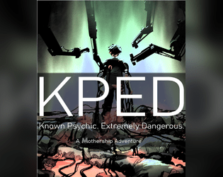 KPED: Known Psychic. Extremely Dangerous.   - Neutralise a psychic prisoner loose aboard your ship. 
