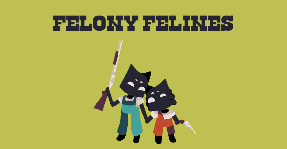 Felony Felines!