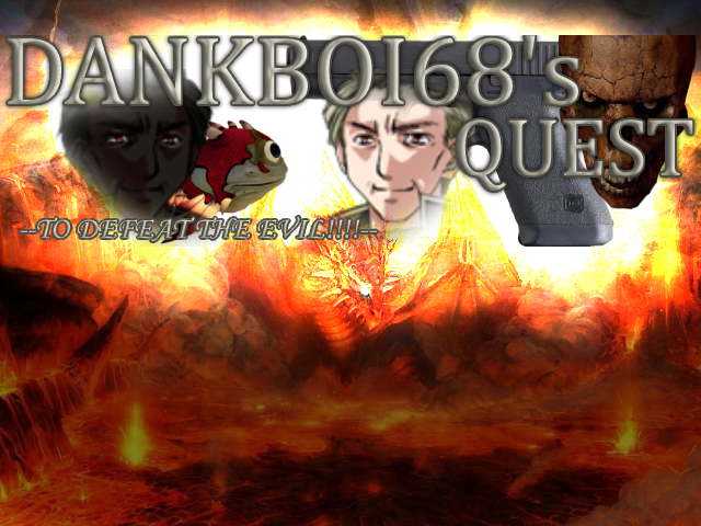 Cover image for Dankboi68's Quest to Defeat the Evil