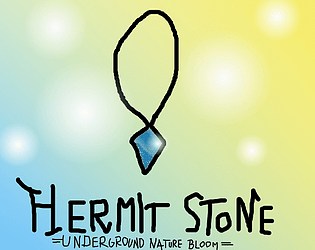 Hermit stone _ Underground Nature Bloom