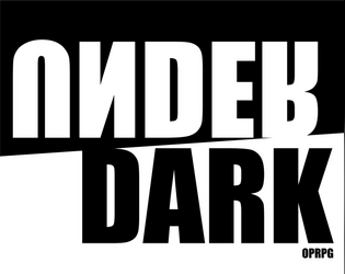 Under/Dark   - Create your UnderDark. Be the Light Above the gloom. 