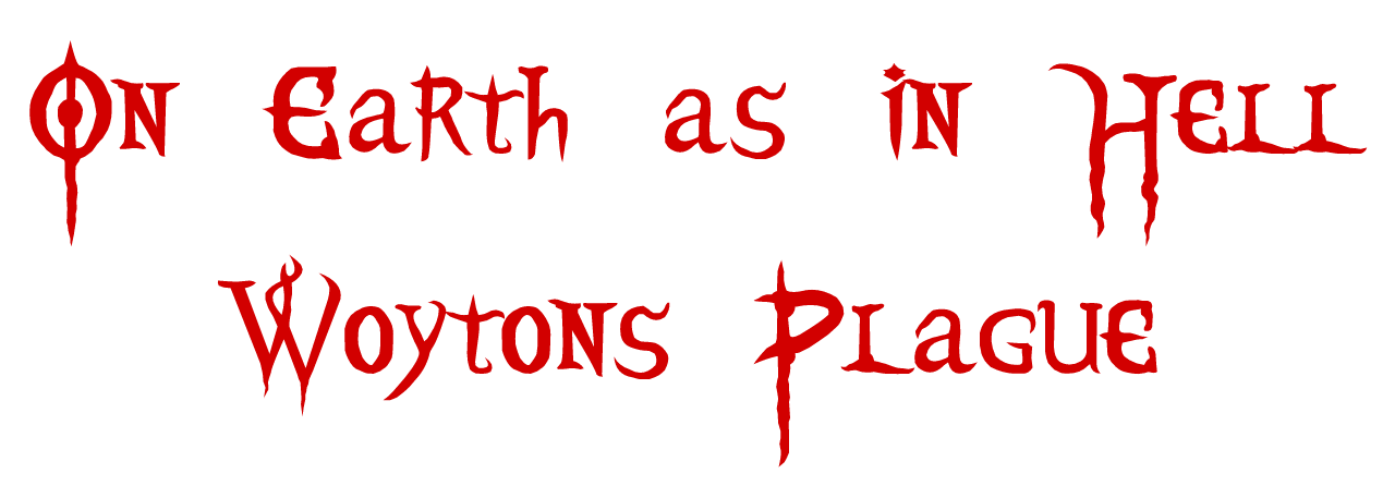 On Earth as in Hell: Woytons Plague