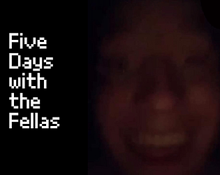 Five Days with the Fellas