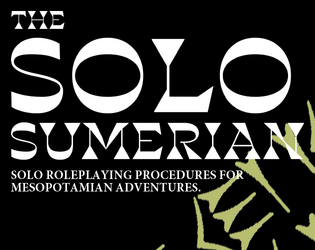 The Solo Sumerian   - Solo procedures for Into the Bronze 