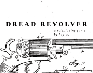DREAD REVOLVER   - Load your Revolver. Travel the Wastes. Meet your Doom. 