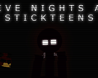 Five Nights At Stickteens
