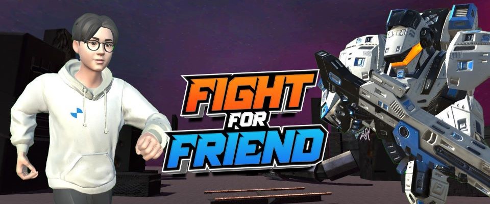 FIGHT for FRIEND