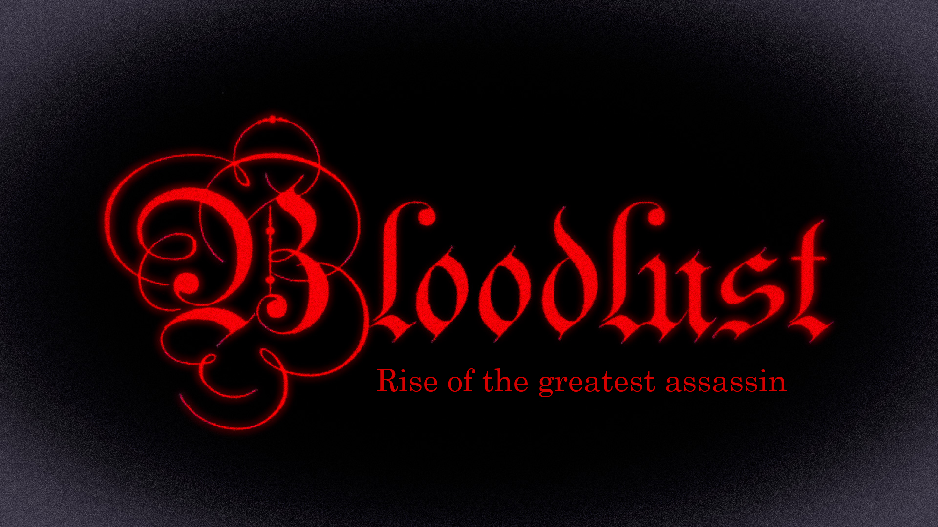 Bloodlust - Rise of the greatest assassin