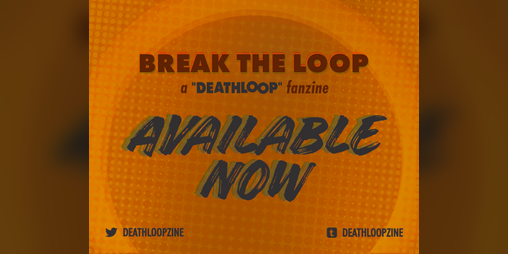 Cover image for BREAK THE LOOP: A Deathloop Fanzine