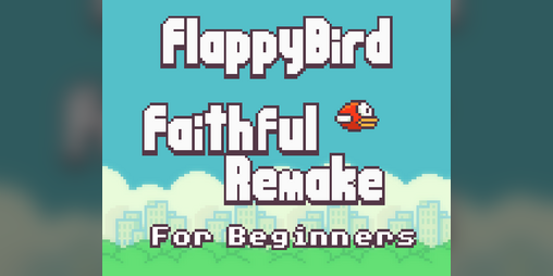 Cover image for Flappy Bird : Faithful Remake + Tutorial