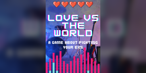 Cover image for Love VS The World - A Game About Fighting Your Exs