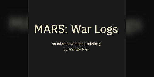 Cover image for Mars: War Logs — an interactive fiction retelling