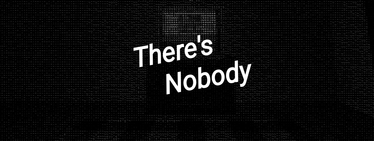 There's Nobody