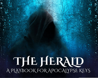 THE HERALD - A Playbook for Apocalypse Keys   - A Playbook for use with Apocalypse Keys from Sword Queen Games 