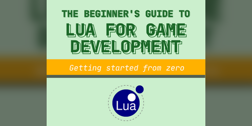 Cover image for The Beginner's Guide to Lua for Game Development