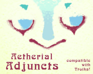 Aetherial Adjuncts - A Background and Enemy for Troika!   - Babysitting the kids of the Cosmos 