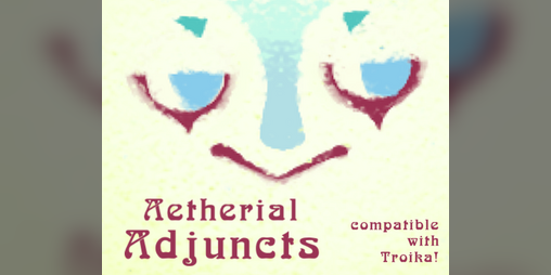 Cover image for Aetherial Adjuncts - A Background and Enemy for Troika!